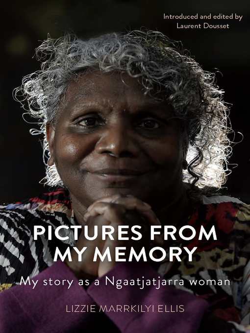 Title details for Pictures from my memory by Lizzie Marrkilyi Ellis - Available